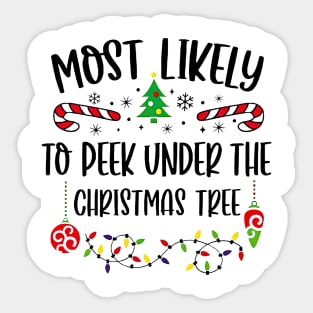 Most Likely To Peek Under Christmas Tree Christmas Matching Family Sticker